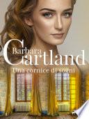 Una cornice di sogni (La collezione eterna di Barbara Cartland 3)