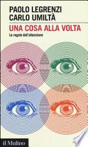 Una cosa alla volta. Le regole dell'attenzione