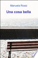 Una cosa bella