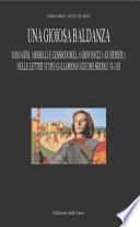 Una gioiosa baldanza. Immagini, modelli e lessico della giovinezza guerriera nelle letterature galloromanze dei secoli XI-XIII. Ediz. critica