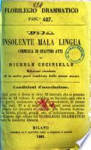 Una insolente mala lingua commedia in 4 atti di Michele Cuciniello