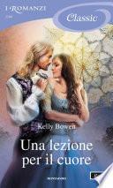 Una lezione per il cuore (I Romanzi Classic)