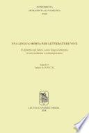 Una lingua morta per letterature vive: il dibattito sul latino come lingua letteraria in età moderna e contemporanea