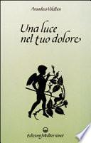 Una luce nel tuo dolore