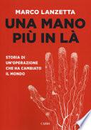 Una mano più in là. Storia di un'operazione che ha cambiato il mondo