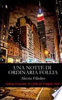 Una Notte Di Ordinaria Follia