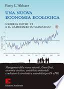 Una nuova economia ecologica. Oltre il Covid-19 e il cambiamento climatico