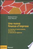 Una nuova finanza d'impresa. Le imprese di assicurazione, Solvency II, le autorità di vigilanza
