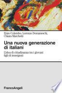 Una nuova generazione di italiani. L'idea di cittadinanza tra i giovani figli di immigrati