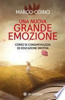 Una nuova grande emozione. Corso di consapevolezza ed educazione emotiva