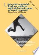 Una nuova normalità. Rischio e resilienza negli adolescenti esposti ad eventi traumatici