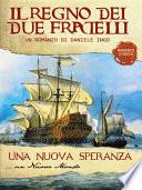 Una nuova speranza - Il regno dei due fratelli. Volume 2