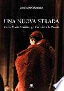 Una nuova strada. Carlo Maria Martini, gli Esercizi e la Parola