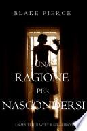 Una Ragione per Nascondersi (Un Mistero di Avery Black—Libro 3)