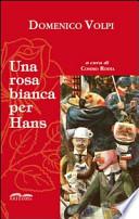 Una rosa bianca per Hans. Con CD-ROM. Con CD Audio