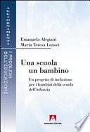 Una scuola, un bambino. Un progetto di inclusione per i bambini della scuola dell'infanzia