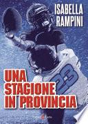 Una stagione in provincia