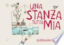 Una stanza tutta mia. Ediz. a colori