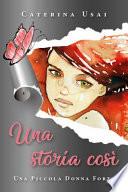 Una storia così. Una piccola donna forte
