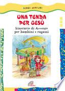 Una tenda per Gesù. Itinerario di Avvento per bambini e ragazzi