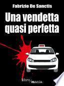 Una vendetta quasi perfetta