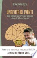 Una vita di Eventi - Come costruire una carriera di successo nel mondo dell'event plannig