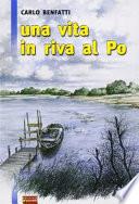 Una vita in riva al Po