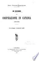 Undecennio di cospirazione in Catania (1850-1860) Con carteggi e documenti inediti