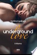 Underground Love. Il ritorno