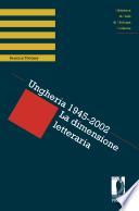 Ungheria 1945-2002. La dimensione letteraria