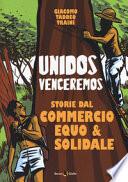 Unidos venceremos. Storie dal Commercio Equo e Solidale