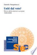 Uniti dal voto? Storia delle elezioni europee 1948-2009