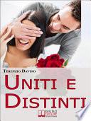Uniti e Distinti. Rendere Meravigliosa la Vita di Coppia Allenandosi all'Autonomia Individuale e al Rispetto dell'Altro (Ebook Italiano - Anteprima Gratis)