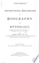 Universal Pronouncing Dictionary of Biography and Mythology