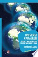 Universi paralleli. Perché il nostro universo potrebbe non essere l'unico