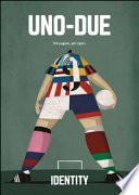 Uno-Due. Identity