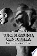 Uno, Nessuno, Centomila