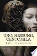 Uno, Nessuno, Centomila