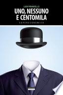 Uno, nessuno e centomila. Ediz. integrale