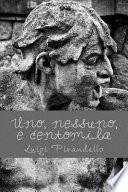 Uno, Nessuno, E Centomila