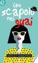 Uno scapolo nei guai (eLit)