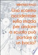 Uno scontro accidentale sulla strada per andare a scuola può portare a un bacio?