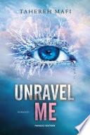 Unravel Me. Shatter Me vol. 2