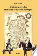 Un’isola a cavallo: storia equestre della Sardegna