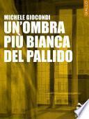 Un’ombra più bianca del pallido