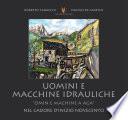 Uomini e macchine idrauliche nel Cadore d'inizio Novecento