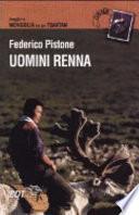 Uomini renna. Viaggio in Mongolia tra gli Tsaatan