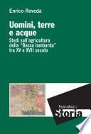 Uomini, terre e acque. Studi sull'agricoltura della Bassa lombarda tra XV e XVII secolo