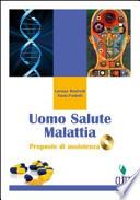 Uomo salute malattia. Per l'operatore socio-sanitario. Per gli Ist. Professionali. Con CD-ROM