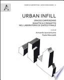 Urban Infill. Orazio Carpenzano. Didattica e progetto nel laboratorio di Sintesi finale . Ediz. bilingue